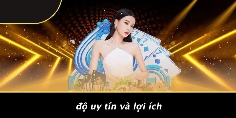 Độ Uy Tín Và Lợi Ích